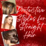 Protective Styles for Straight Hair : A complete guide 