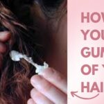 How Do You Get Gum Out of Your Hair😟: Quick Tips